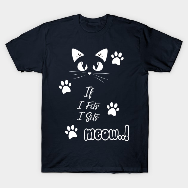 If I Fits I Sits T-Shirt by zakchman